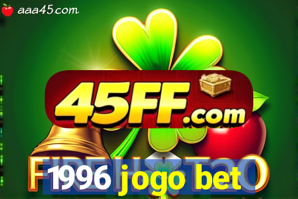 1996 jogo bet